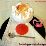 Crema allo yogurt con frutta di stagione ricetta dolci